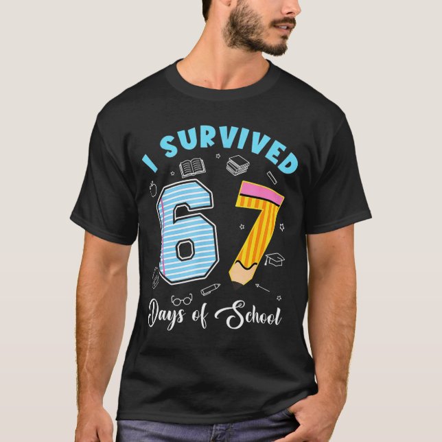 Camiseta I Survived 67 Days Of School Funny 67 Meme Teacher (Frente)
