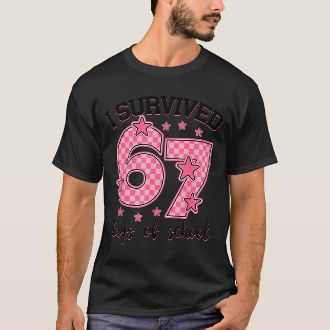 Camiseta I Survived 67 Days Of School Funny 67 Meme Teacher (Frente)