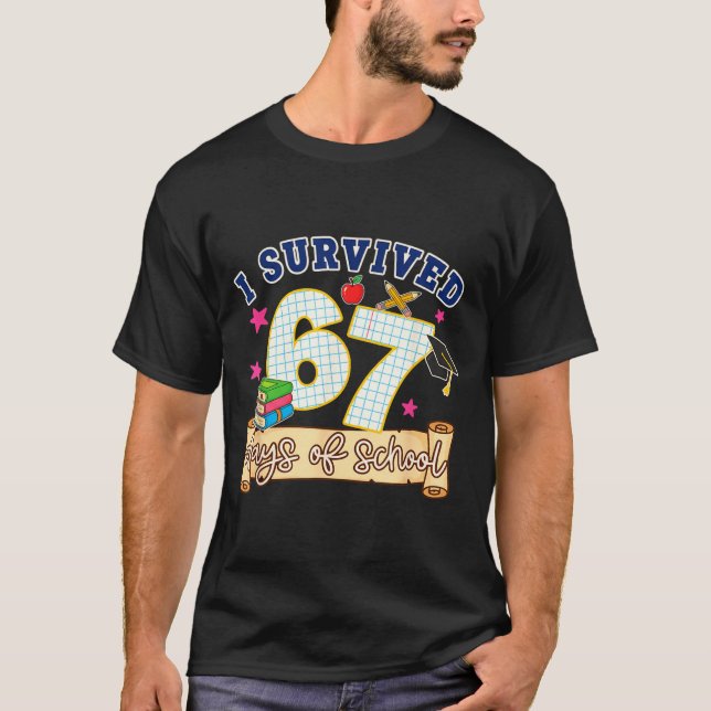 Camiseta I Survived 67 Days Of School Funny 6 7 Meme Teache (Frente)