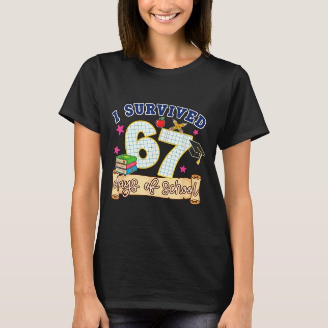 Camiseta I Survived 67 Days Of School Funny 6 7 Meme Teache (Frente)