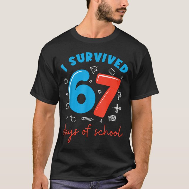 Camiseta I Survived 67 Days Of School Funny 6 7 Meme Teache (Frente)