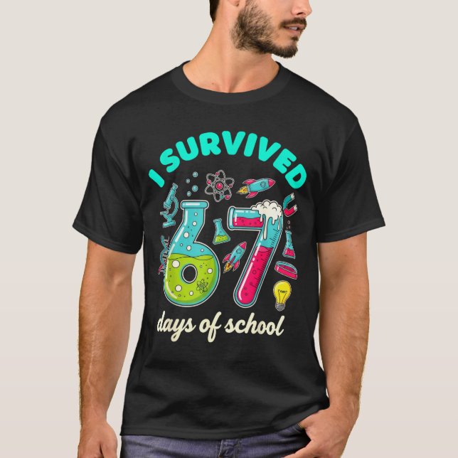 Camiseta I Survived 67 Days Of School Funny 6 7 Stem Teache (Frente)