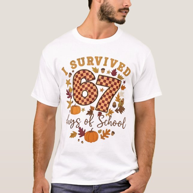 Camiseta I Survived 67 Days of School Funny 6 7 Teachers Th (Frente)