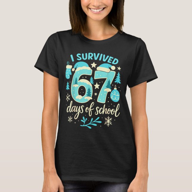 Camiseta I Survived 67 Days Of School Funny Christmas Teach (Frente)