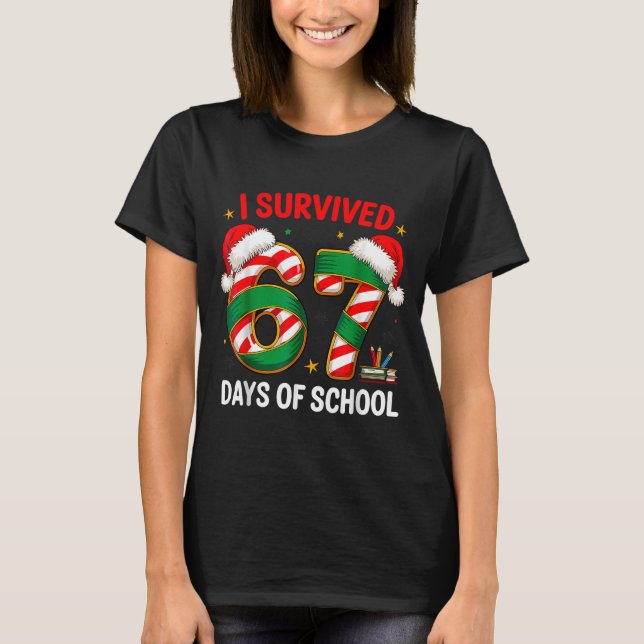 Camiseta I Survived 67 Days Of School Funny Gen Christmas  (Frente)