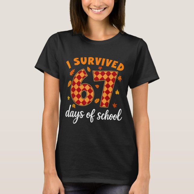 Camiseta I Survived 67 Days Of School Funny Teacher Thanksg (Frente)