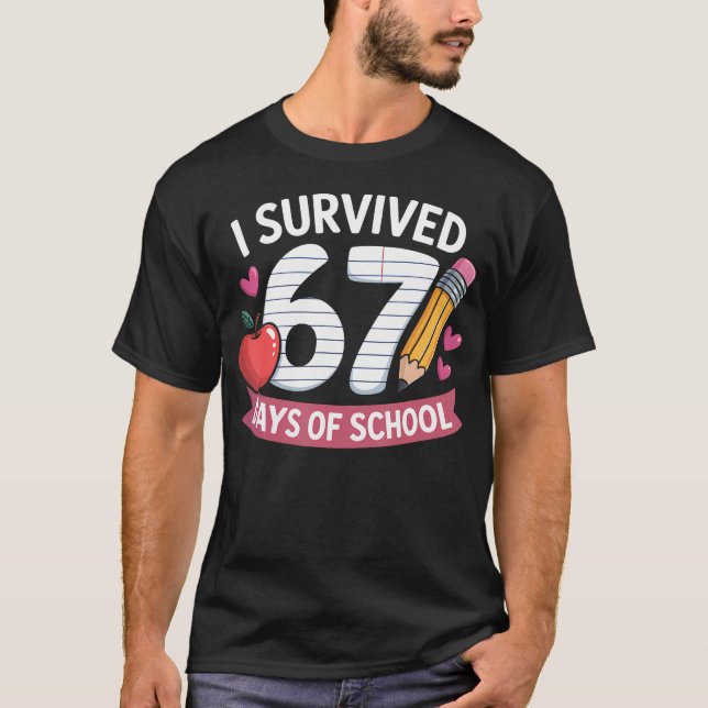 Camiseta I Survived 67 Days Of School Six Seven 6 7 Teacher (Frente)