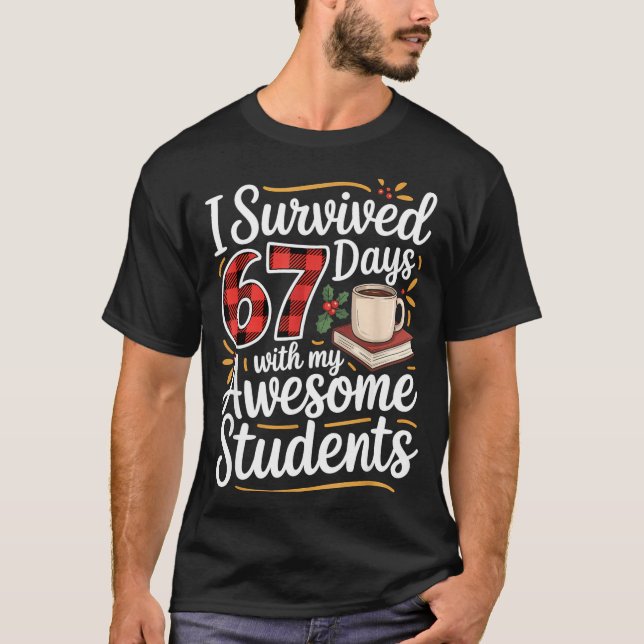 Camiseta I Survived 67 Days With My Awesome Student Teacher (Frente)