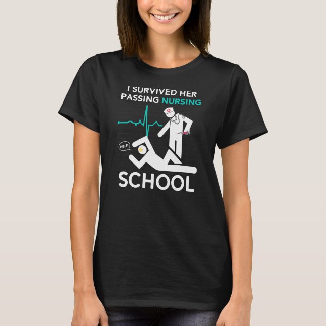 Camiseta I Survived Her Passing Nursing School Graduation (Frente)