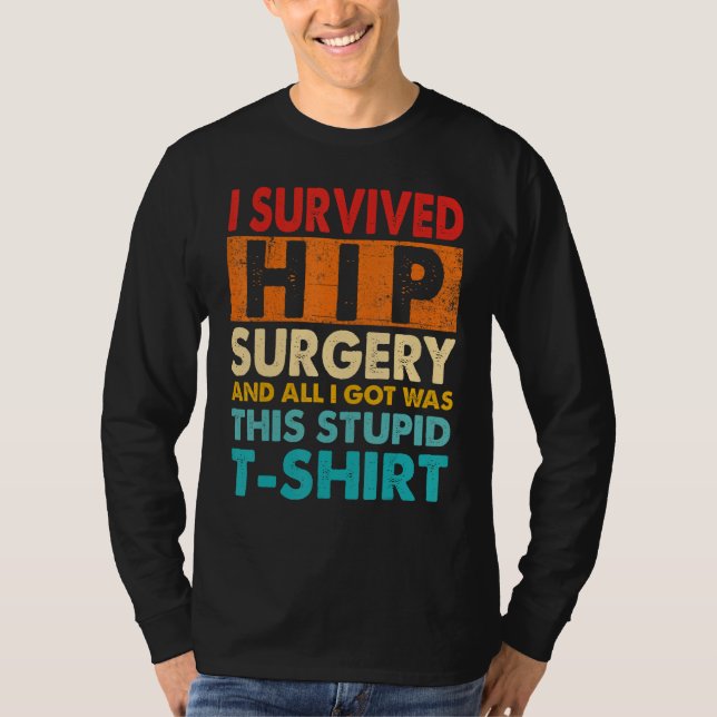 Camiseta I Survived Hip Replacement Surgery Quotes (Frente)