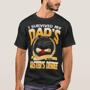 Camiseta I Survived My Dads Masters Degree Happy Senior