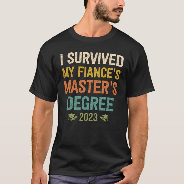 Camiseta i survived my fiances masters degree graduation 20 (Frente)