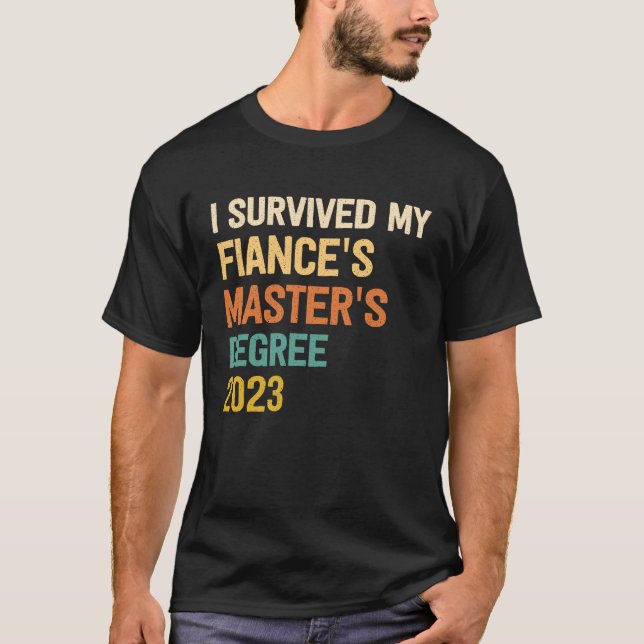 Camiseta i survived my fiances masters degree graduation 20 (Frente)
