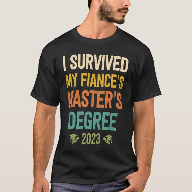 Camiseta i survived my fiances masters degree graduation 20 (Frente)