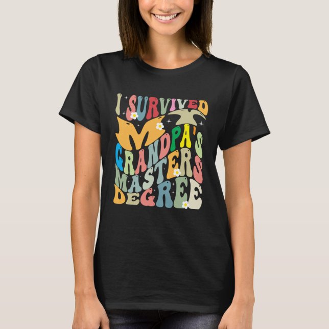 Camiseta I Survived My Grandpa s Masters Degree Groovy Grad (Frente)