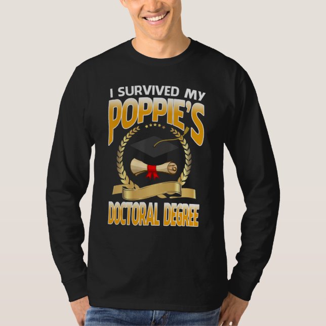 Camiseta I Survived My Poppie's Doctoral Degree Graduation  (Frente)
