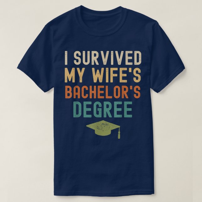 Camiseta I Survived My wife's bachelor's Degree graduation  (Frente do Design)