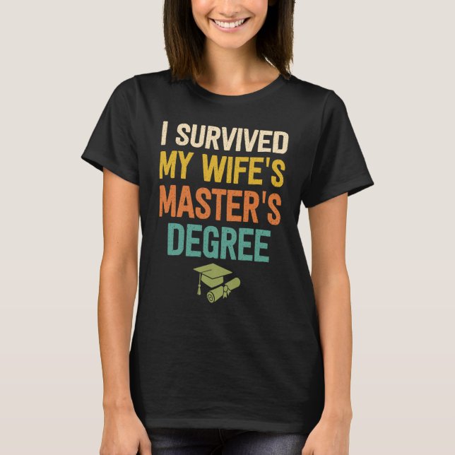 Camiseta i survived my wifes masters degree graduation grad (Frente)
