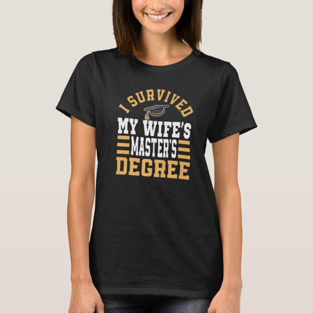 Camiseta I Survived My Wife's Masteru2018s Degree MBA Gradu (Frente)