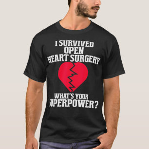 Camiseta I Survived Open Heart Surgery Post Recovery Get We