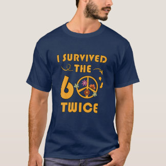Camiseta I Survived The 60'S Twice Funny Sixties Classic Bi