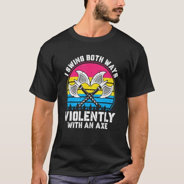 Camiseta I Swing Both Ways Violently With Axe Pansexual LGB (Frente)