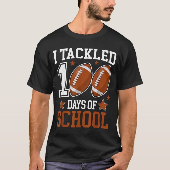 Camiseta I Tackled 100 Day Of School Funny 100th Day School (Frente)