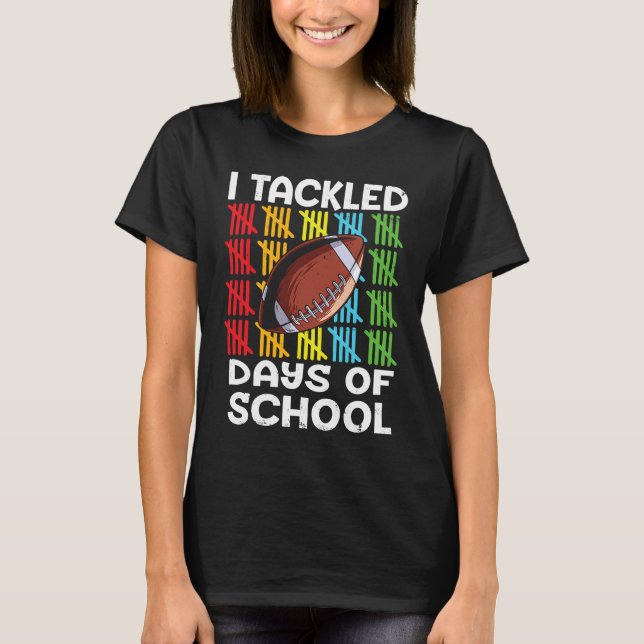 Camiseta I tackled 100 days school 100th day Teacher Studen (Frente)