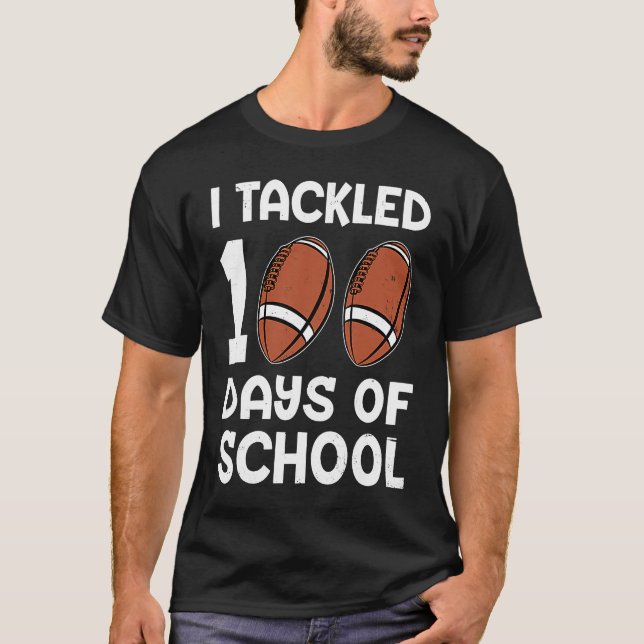 Camiseta I tackled 100 days school 100th day Teacher Studen (Frente)