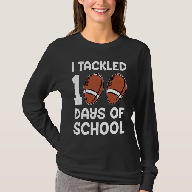 Camiseta I tackled 100 days school 100th day Teacher Studen (Frente)