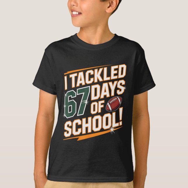 Camiseta I Tackled 67 Days Of School Kids Boys Football 67  (Frente)