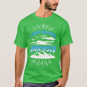 Camiseta I Take Weather Cirrusly Meteorologist Gift