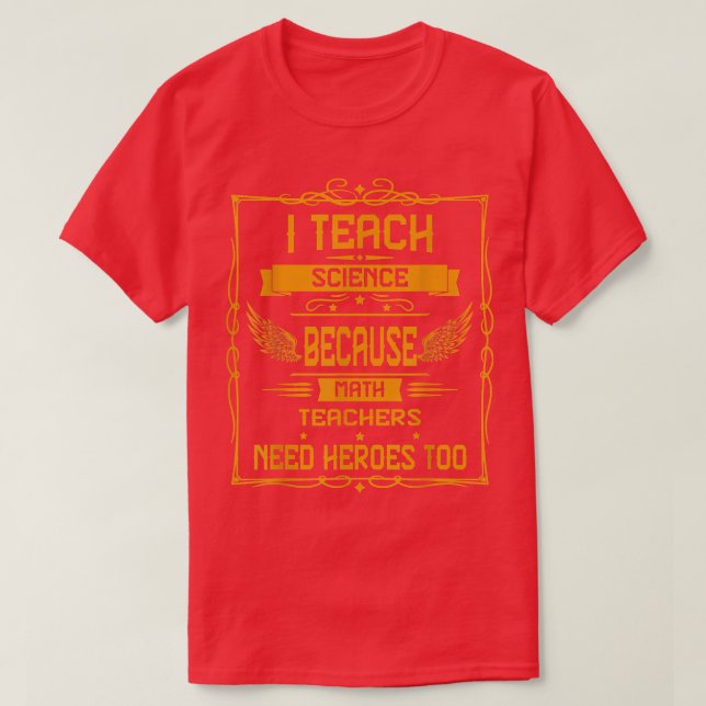 Camiseta I Teach Science Because Humor Graphic  (Frente do Design)