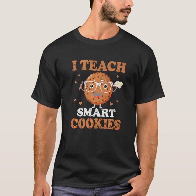 Camiseta I Teach Smart Cookies Back To School Teacher Cute  (Frente)