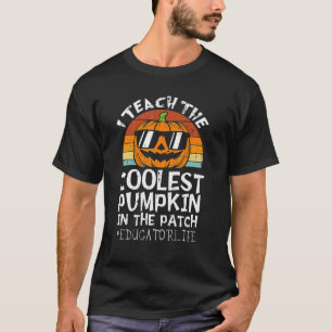 Camiseta I Teach The Coolest Pumpkin In The Patch Educator