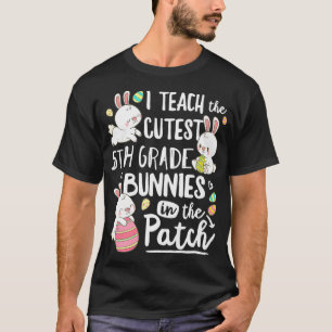 Camiseta I Teach The Cutest 5th Grade Bunnies Teacher Easte