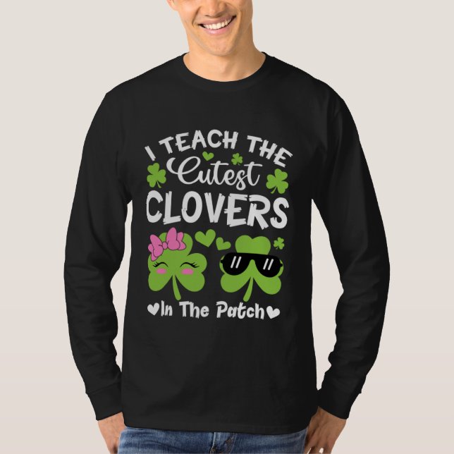 Camiseta I Teach The Cutest C In The Patch St Patricks Day (Frente)