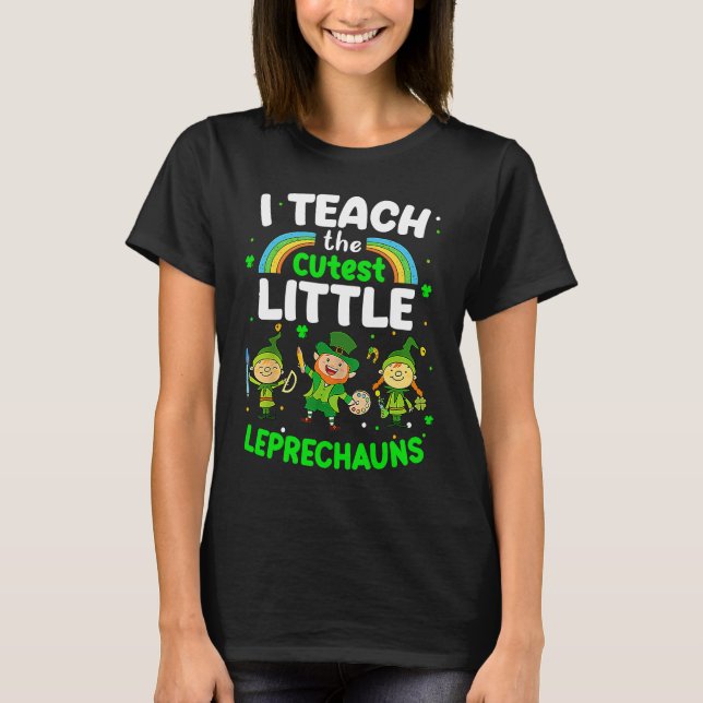 Camiseta I Teach The Cutest Little Leprechauns T  School Cu (Frente)