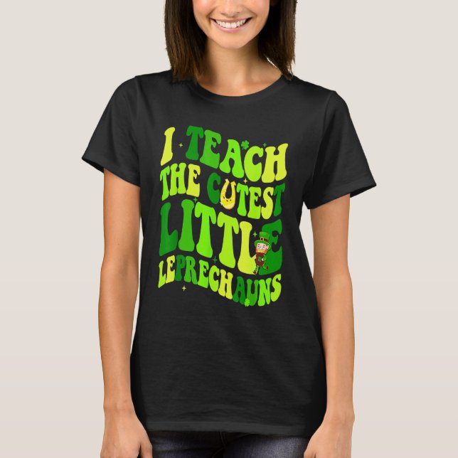 Camiseta I Teach The Cutest Little Leprechauns Teacher St P (Frente)