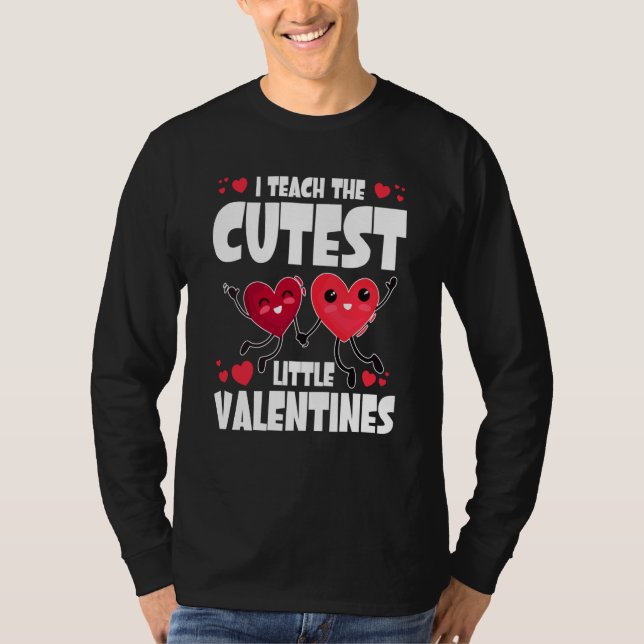 Camiseta I Teach The Cutest Little Valentines Day Cute V Da (Frente)