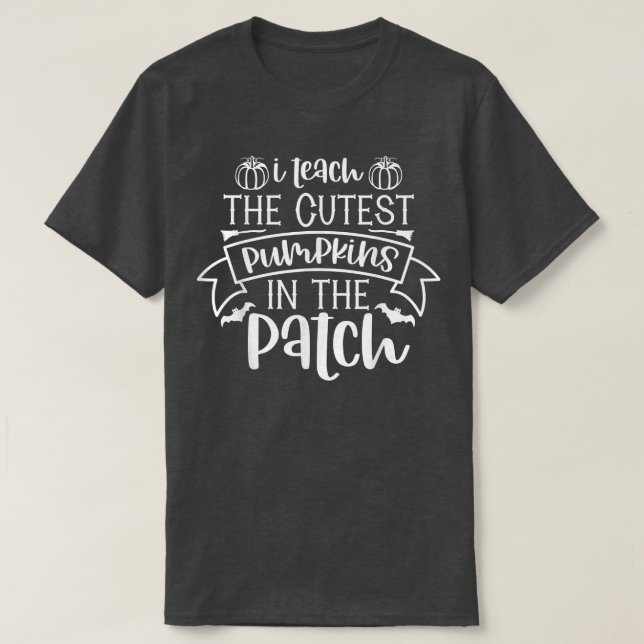 Camiseta I Teach The Cutest Pumpkins In The Patch Funny Hal (Frente do Design)