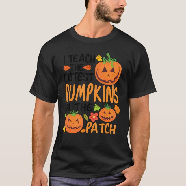 Camiseta I Teach The Cutest Pumpkins In The Patch Teacher F (Frente)