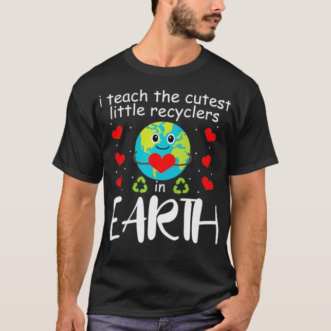 Camiseta I Teach The Cutest Recyclers In Earth Teacher Eart (Frente)