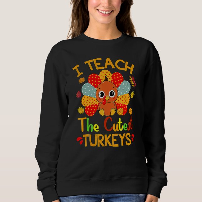 Camiseta I Teach The Cutest Turkeys Cute Teacher Thanksgivi (Frente)