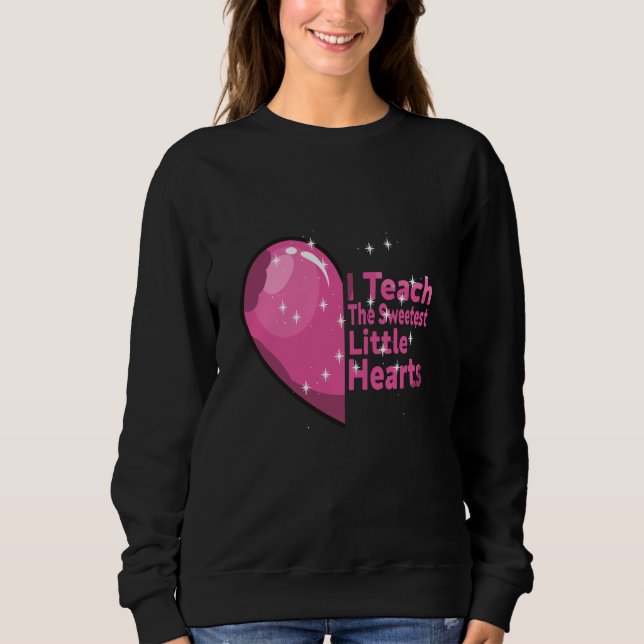 Camiseta I Teach The Sweetest little Hearts love Valentines (Frente)