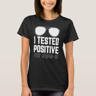 Camiseta I Testado Positivo Para O Swag 19 6