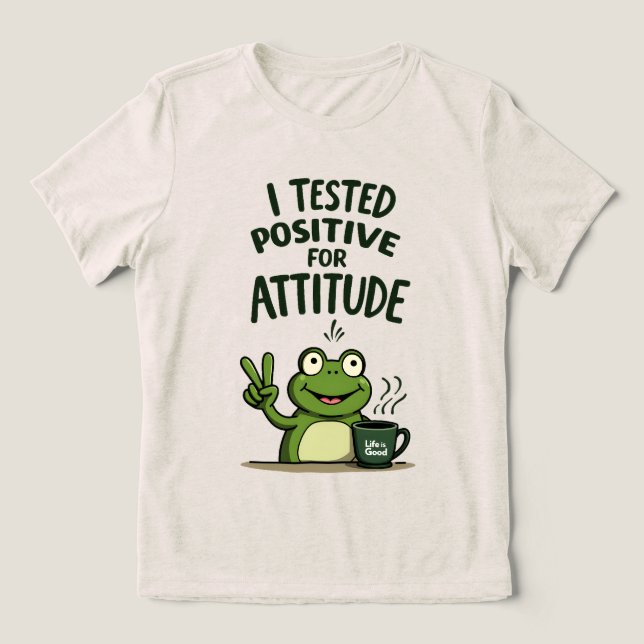 Camiseta I Tested Positive for Attitude Funny Frog Coffee  (Design frontal)