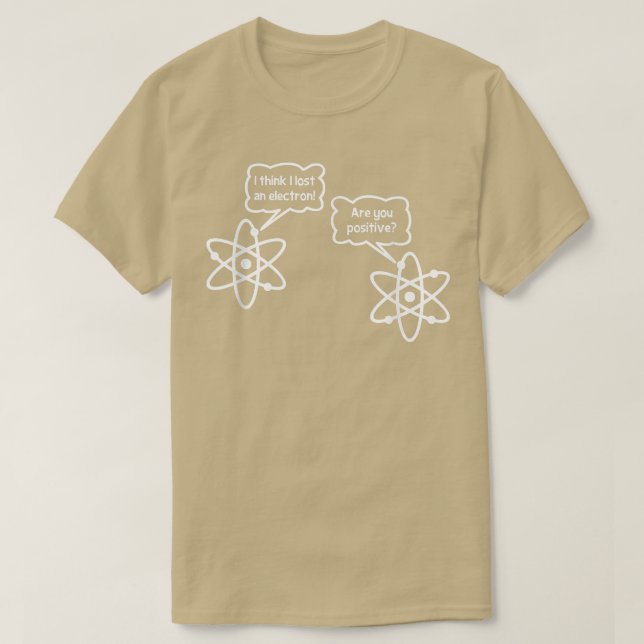 Camiseta I Think I Lost An Electron  funny saying geek scie (Frente do Design)