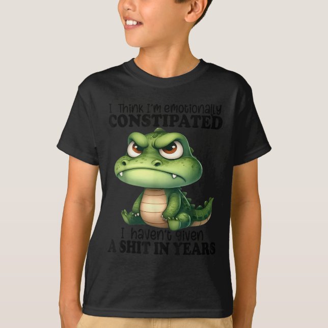 Camiseta I Think I’m Emotionally Constipated I Haven't Give (Frente)
