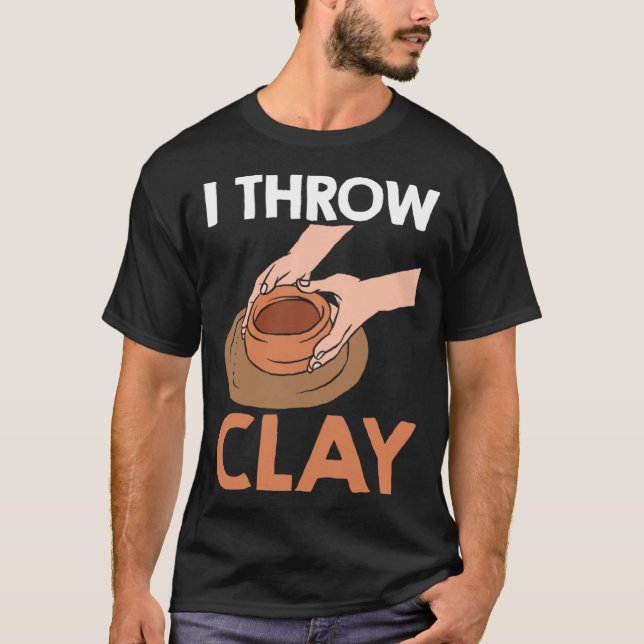 Camiseta I Throw Clay Pottery (Frente)